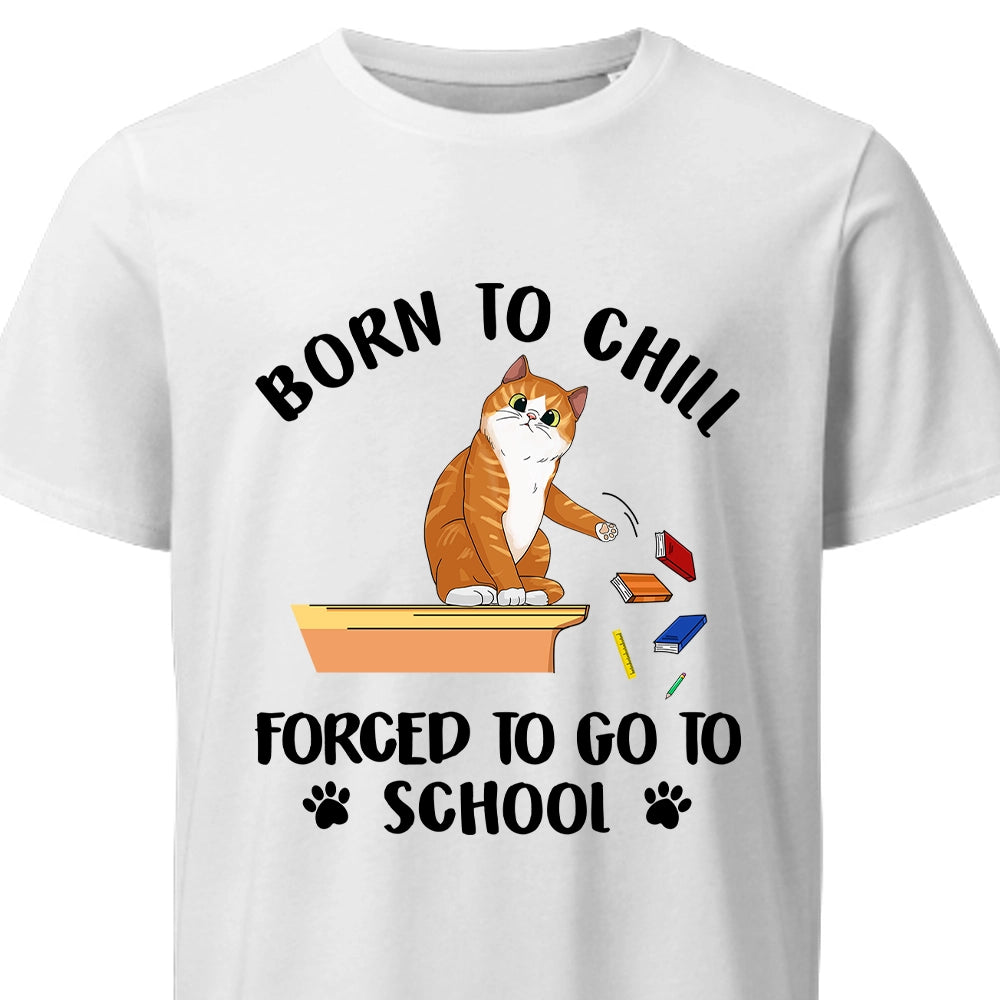 Funny Force To Go To School - Sassy Cat Back To School - Personalized 100% Organic T-Shirt