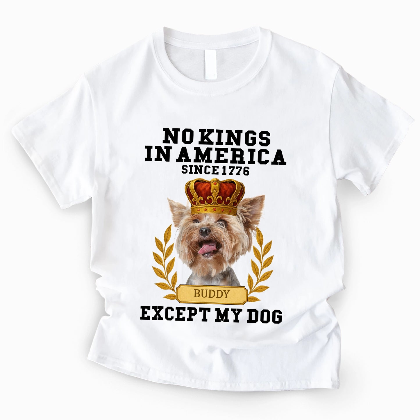 No Kings In America Except My Pet - Funny Custom Photo Cat Dog - Personalized 100% Organic T-Shirt