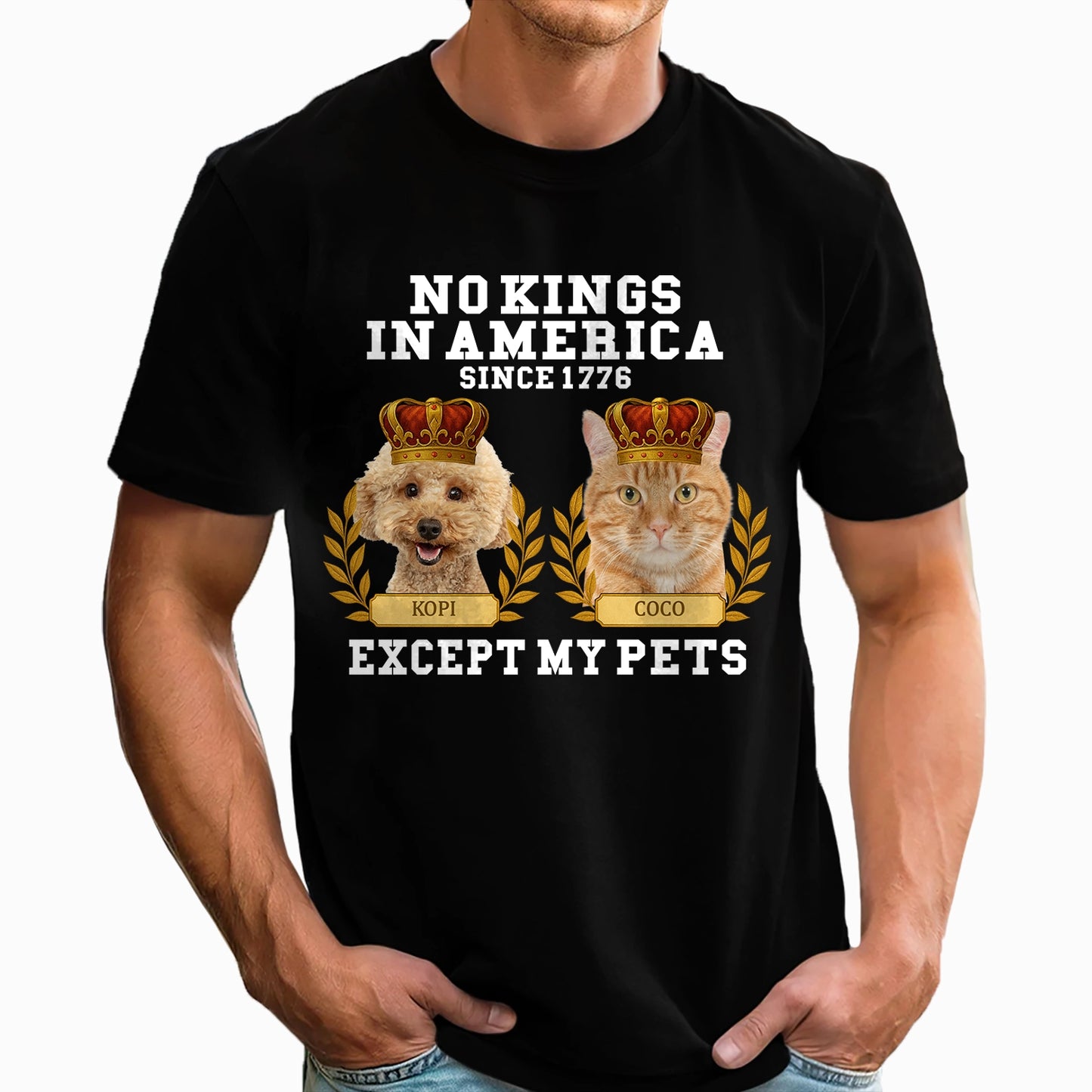 No Kings In America Except My Pet - Funny Custom Photo Cat Dog - Personalized 100% Organic T-Shirt