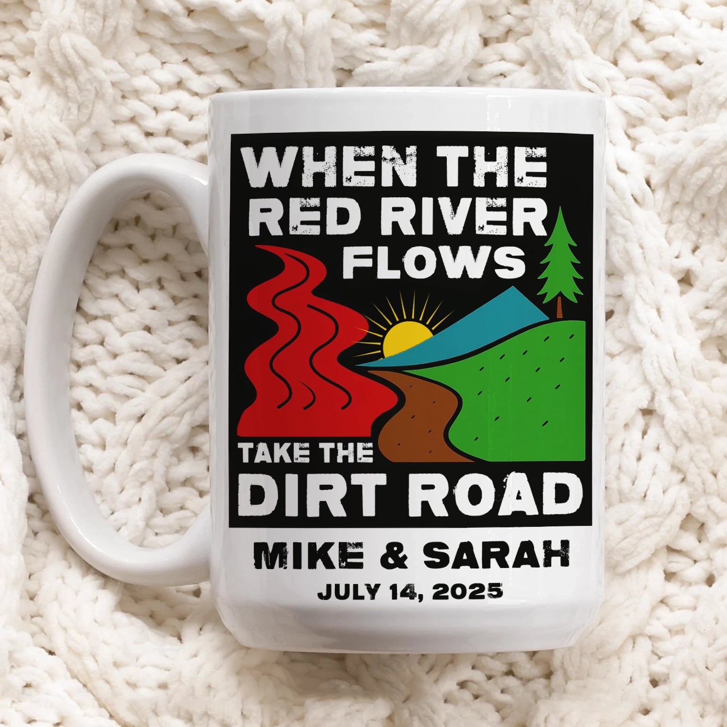Red River Flows Dirt Road - Personalized Mug For Couples-WE-HN16-HN14080701-web2