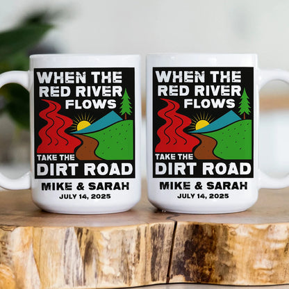 Red River Flows Dirt Road - Personalized Mug For Couples-WE-HN16-HN14080701-web3