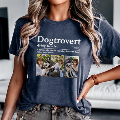 Dogtrovert Definition - Custom Photo Funny Gift For Dog Lovers - Personalized T-Shirt
