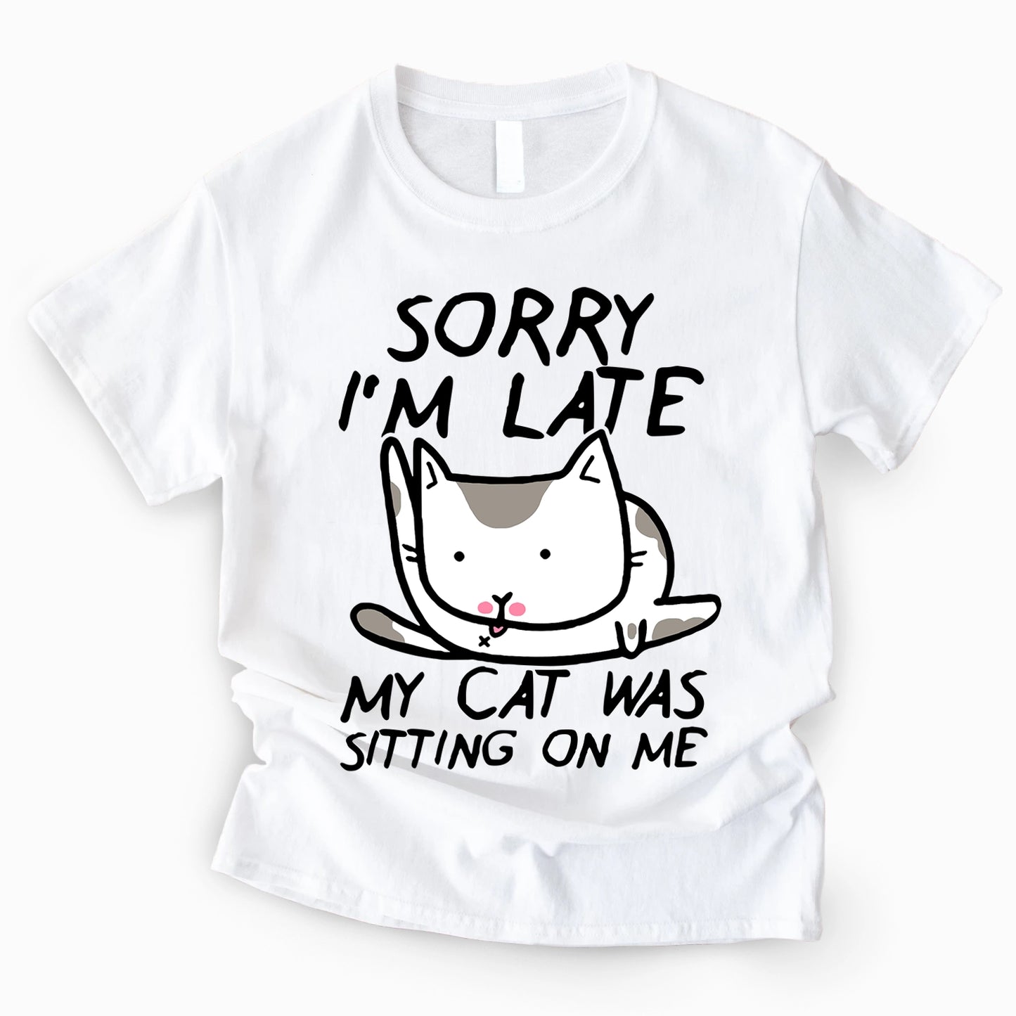 Funny Sorry I'm Late - Dilly Dallying Cat - Personalized 100% Organic T-Shirt