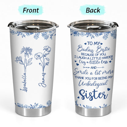 Unbiological Sister - Birth Flowers - Personalized Tumbler