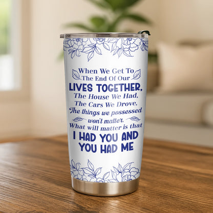 I Had You Couple - Blue Floral - Personalized Tumbler