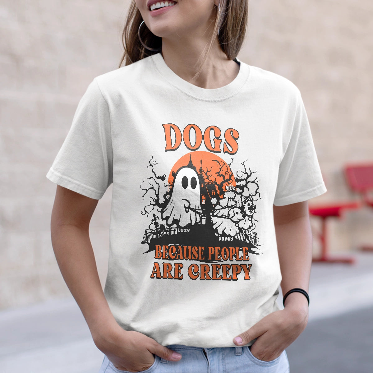 Dogs Because People Are Creepy - Halloween Funny - Personalized T-Shirt
