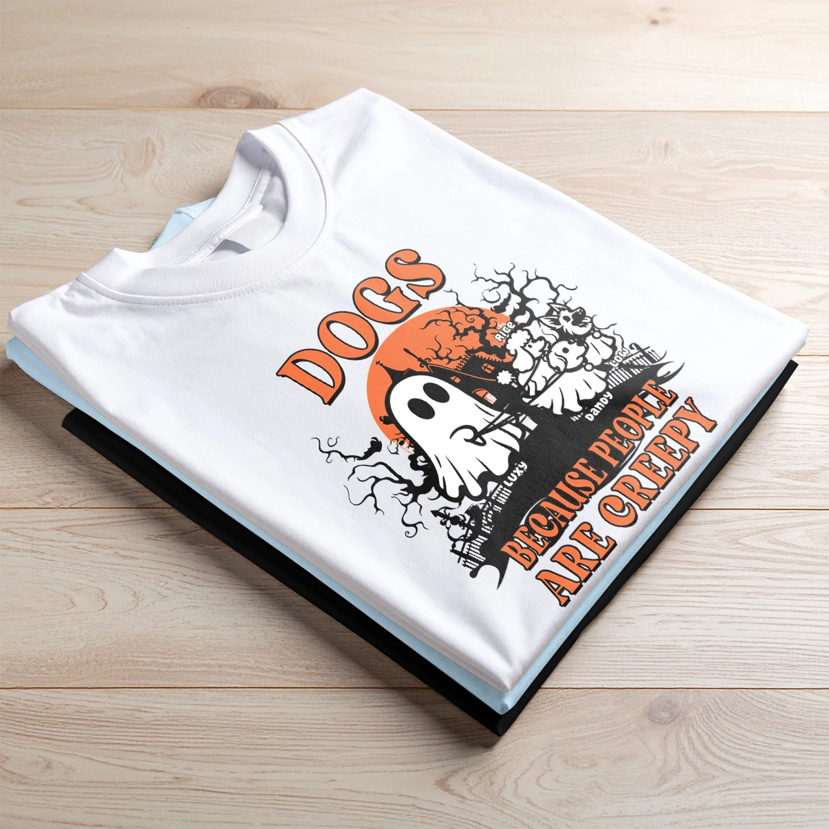 Dogs Because People Are Creepy - Halloween Funny - Personalized T-Shirt