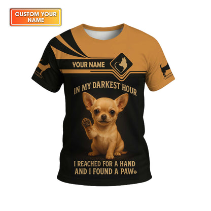 In My Darkest Hour I Reached For A Hand Chihuahua Hoodie, Chihuahua Shirt, Chihuahua Dog T Shirt