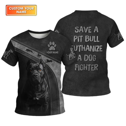 Save A Pit Bull Euthanize A Dog Fighter Shirt, Pit Bull T Shirt, Funny Cool Pit Bull Shirt