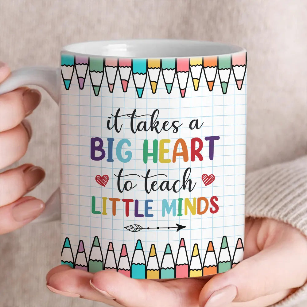Takes A Big Heart To Teach Little Minds - Back to School Teacher Gift - Personalized Edge-to-Edge Mug