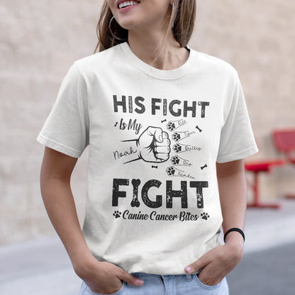Dog Canine Cancer - His Fight Is My Fight - Personalized T-Shirt