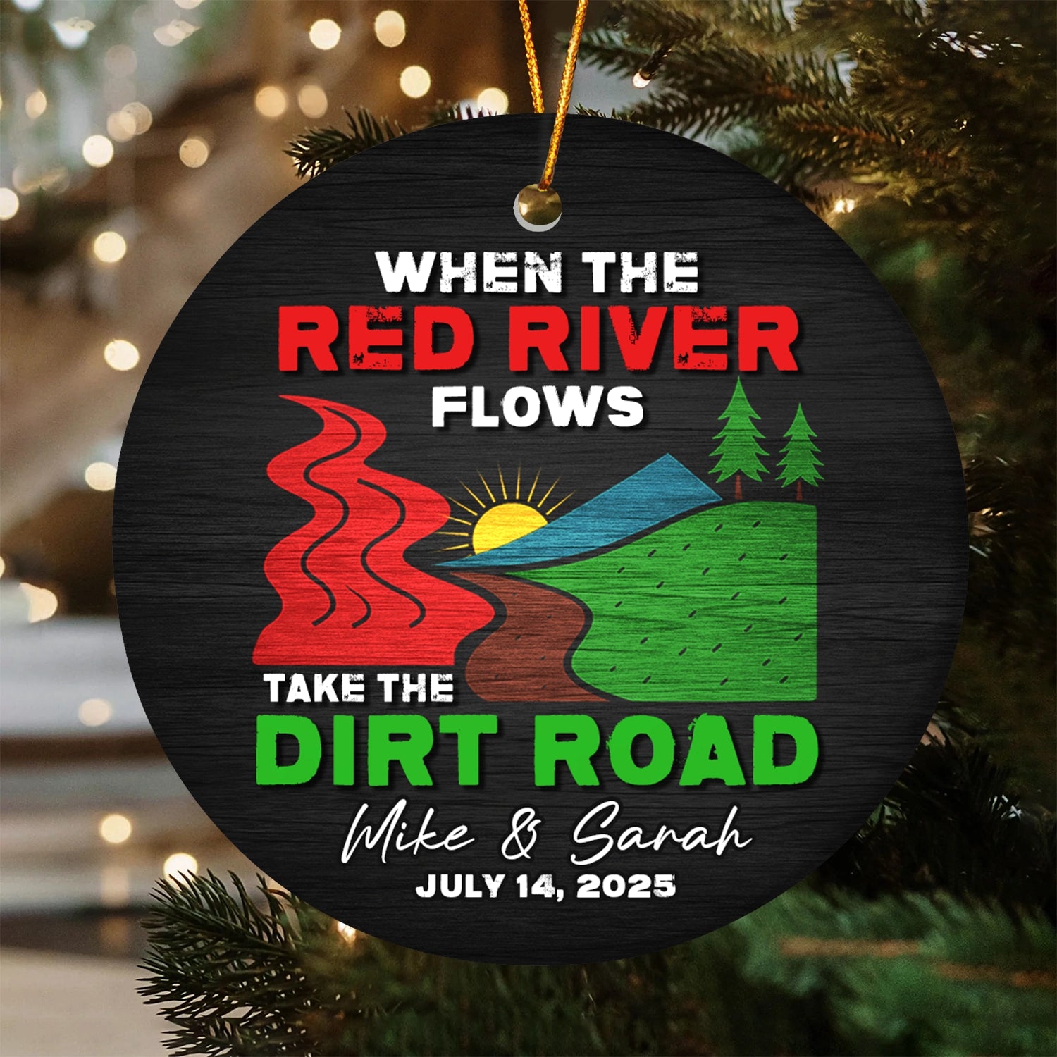When The Red River Flows Take The Dirt Road - Personalized Ceramic Ornament-OR-HN19-HN15080904web2
